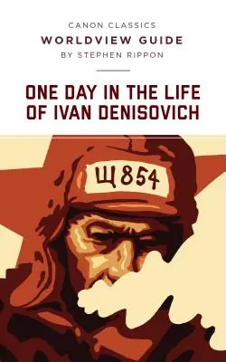 Průvodce světonázorem pro Jeden den v životě Ivana Děnisoviče - Worldview Guide for One Day in the Life of Ivan Denisovich