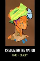 Kreolizace národa - Creolizing the Nation