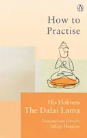 Jak praktikovat - Cesta ke smysluplnému životu - How To Practise - The Way to a Meaningful Life