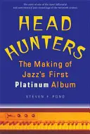 Lovci hlav: Vytvoření prvního platinového alba jazzu - Head Hunters: The Making of Jazz's First Platinum Album