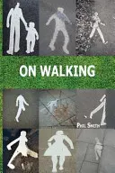O chůzi - - A stopování Sebalda - On Walking - - And Stalking Sebald
