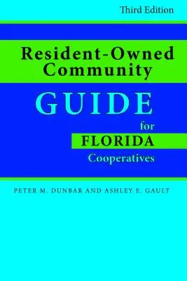 Průvodce společenstvím vlastněným obyvateli pro floridská družstva, třetí vydání - Resident-Owned Community Guide for Florida Cooperatives, Third Edition