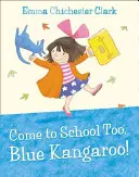 Pojď taky do školy, Modrý klokane! - Come to School too, Blue Kangaroo!