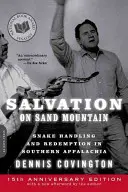 Spása na Písečné hoře: Snake Handling and Redemption in Southern Appalachia (Manipulace s hady a vykoupení v jižní Apalačii). - Salvation on Sand Mountain: Snake Handling and Redemption in Southern Appalachia