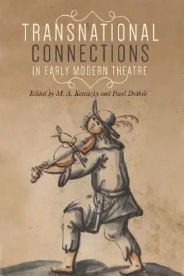 Nadnárodní vazby v raně moderním divadle - Transnational connections in early modern theatre