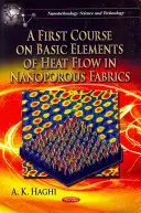 První kurz o základních prvcích tepelného toku v nanoporézních tkaninách - First Course on Basic Elements of Heat Flow in Nanoporous Fabrics