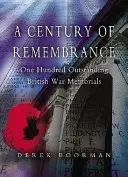 Století vzpomínek: Sto výjimečných britských válečných památníků - A Century of Remembrance: One Hundred Outstanding British War Memorials