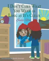 Je mi jedno, co máš na sobě, hlavně když je to čisté - I Don't Care What You Wear as Long as It's Clean