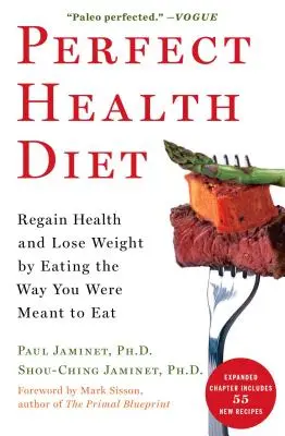 Dieta dokonalého zdraví: Získejte zpět zdraví a zhubněte tím, že se budete stravovat tak, jak jste měli jíst. - Perfect Health Diet: Regain Health and Lose Weight by Eating the Way You Were Meant to Eat