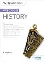 Moje poznámky k revizi: WJEC GCSE History - My Revision Notes: WJEC GCSE History