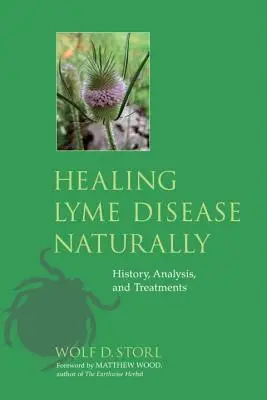 Léčení boreliózy přirozenou cestou: Lymská borelióza: historie, analýza a léčba - Healing Lyme Disease Naturally: History, Analysis, and Treatments