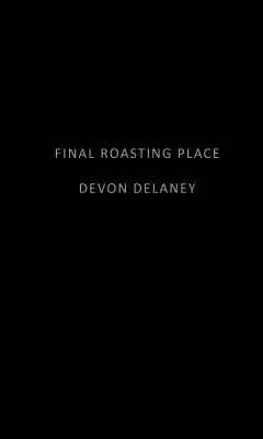 Místo posledního opékání - Final Roasting Place