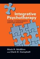 Integrativní psychoterapie: Vstříc komplexnímu křesťanskému přístupu - Integrative Psychotherapy: Toward a Comprehensive Christian Approach