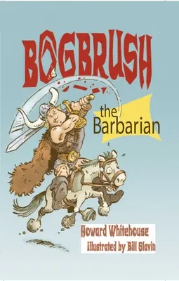Barbar Bogbrush - Bogbrush the Barbarian