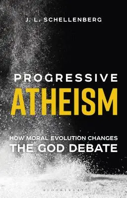 Progresivní ateismus: Jak morální evoluce mění debatu o Bohu - Progressive Atheism: How Moral Evolution Changes the God Debate
