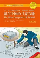 Měsíční socha - Chinese Breeze Graded Reader, Level 3: 750 Words Level - Moon Sculpture Left Behind - Chinese Breeze Graded Reader, Level 3: 750 Words Level