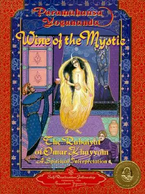Víno mystiků: Rubaját Omara Chajjáma: Duchovní interpretace: Kniha Chajjámaje: Duchovní interpretace - Wine of the Mystic: The Rubaiyat of Omar Khayyam: A Spiritual Interpretation