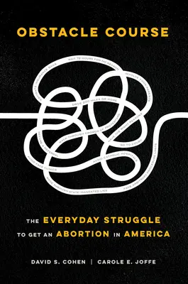 Překážková dráha: Každodenní boj o potrat v Americe - Obstacle Course: The Everyday Struggle to Get an Abortion in America