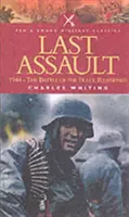 Poslední útok: 1944 - Přehodnocení bitvy v Ardenách - Last Assault: 1944 - The Battle of the Bulge Reassessed