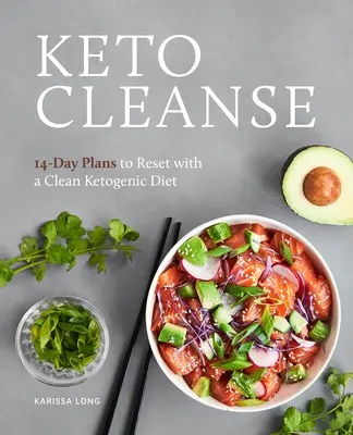 Keto očista: 14denní plány na reset pomocí čisté ketogenní diety - Keto Cleanse: 14-Day Plans to Reset with a Clean Ketogenic Diet