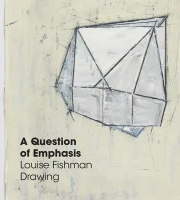 Otázka důrazu: Louise Fishman Kresba - A Question of Emphasis: Louise Fishman Drawing