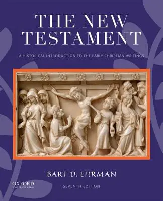 Nový zákon: Historický úvod do raně křesťanských spisů - The New Testament: A Historical Introduction to the Early Christian Writings