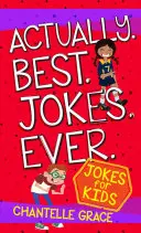 Vlastně nejlepší vtipy všech dob: Kniha vtipů pro děti - Actually Best Jokes Ever: Joke Book for Kids