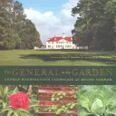 Generál v zahradě: Generál: Krajina George Washingtona na Mount Vernonu - The General in the Garden: George Washington's Landscape at Mount Vernon