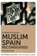 Muslimské Španělsko po novém zvážení: Od roku 711 do roku 1502 - Muslim Spain Reconsidered: From 711 to 1502