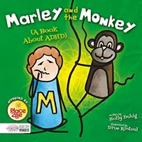 Marley a opice (Kniha o ADHD) - Marley and the Monkey (A Book About ADHD)