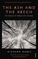 Jasan a buk - Drama proměn lesa - Ash and The Beech - The Drama of Woodland Change