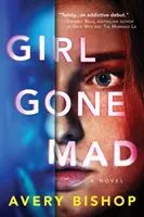 Dívka, která se zbláznila - Girl Gone Mad