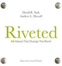 Přikován: 44 hodnot, které mění svět - Riveted: 44 Values That Change the World
