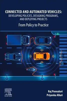Připojená a automatizovaná vozidla: Vydání: 1. vydání: Vývoj politik, navrhování programů a zavádění projektů: Od politiky k praxi - Connected and Automated Vehicles: Developing Policies, Designing Programs, and Deploying Projects: From Policy to Practice