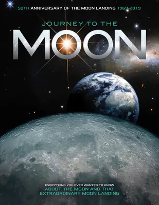 Cesta na Měsíc: Všechno, co jste kdy chtěli vědět o Měsíci a o tom neobyčejném přistání na Měsíci - Journey to the Moon: Everything You Ever Wanted to Know about the Moon and That Extraordinary Moon Landing