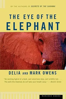 Oko slona: Oko slona: Epické dobrodružství v africké divočině - The Eye of the Elephant: An Epic Adventure in the African Wilderness
