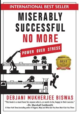 Mizerně úspěšný už ne: Síla nad stresem - Miserably Successful No More: Power Over Stress