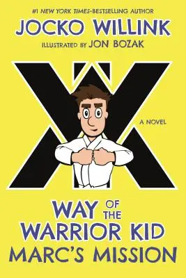 Marcova mise: Cesta kluka bojovníka: román - Marc's Mission: Way of the Warrior Kid