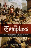 Templáři - Legenda a odkaz Božích bojovníků - Templars - The Legend and Legacy of the Warriors of God