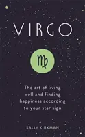 Panna: Umění dobře žít a najít štěstí podle svého hvězdného znamení - Virgo: The Art of Living Well and Finding Happiness According to Your Star Sign
