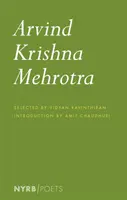 Arvind Krishna Mehrotra: Vybrané básně a překlady - Arvind Krishna Mehrotra: Selected Poems and Translations