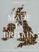 Made in Britain - Muži a ženy, kteří utvářeli moderní svět - Made in Britain - The Men and Women Who Shaped the Modern World