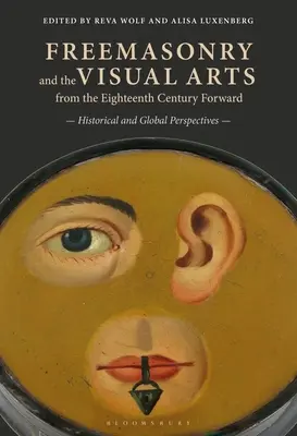Zednářství a výtvarné umění od 18. století: historické a globální perspektivy - Freemasonry and the Visual Arts from the Eighteenth Century Forward: Historical and Global Perspectives