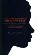 Vynález bílé rasy, 1. díl: Rasový útlak a sociální kontrola - The Invention of the White Race, Volume 1: Racial Oppression and Social Control