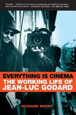 Všechno je film: Pracovní život Jeana-Luca Godarda - Everything Is Cinema: The Working Life of Jean-Luc Godard