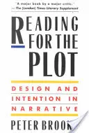 Čtení pro zápletku: záměr a úmysl ve vyprávění - Reading for the Plot: Design and Intention in Narrative