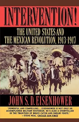 Zásah: Spojené státy a mexická revoluce, 1913-1917 - Intervention: The United States and the Mexican Revolution, 1913-1917