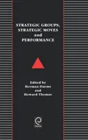 Strategické skupiny, strategické tahy a výkonnost - Strategic Groups, Strategic Moves and Performance