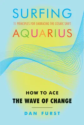 Surfování ve znamení Vodnáře: Jak se dostat na vlnu změn - Surfing Aquarius: How to Ace the Wave of Change