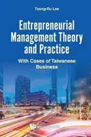 Teorie a praxe podnikatelského managementu: S případy tchajwanských podniků - Entrepreneurial Management Theory and Practice: With Cases of Taiwanese Business